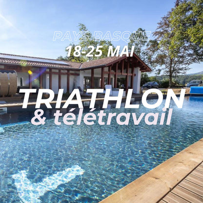 18 - 25 mai 2026 - Télétravail & Triathlon - Pays Basque